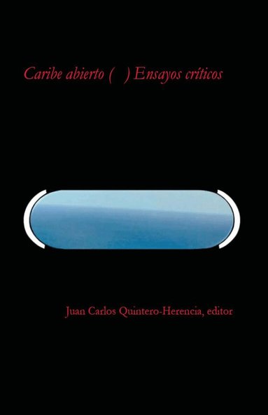 Juan Carlos Quintero-Herencia - Caribe abierto (     ) Ensayos críticos, Häftad