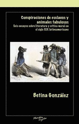 Conspiraciones de esclavos y animales fabulosos 1