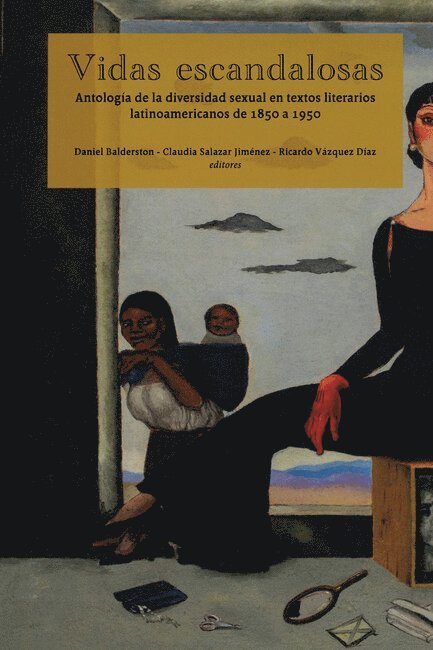 Vidas escandalosas. Antología de la diversidad sexual en textos literarios latinoamericanos de 1850 a 1950
