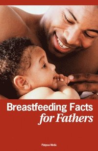 bokomslag Breastfeeding Facts for Fathers