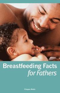 bokomslag Breastfeeding Facts for Fathers