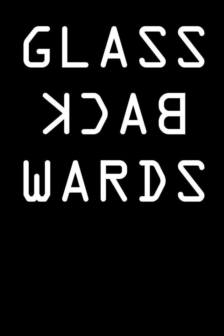 Glass Backwards 1