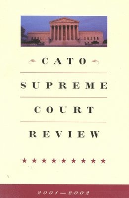 Cato Institute - Cato Supreme Court Review, Häftad