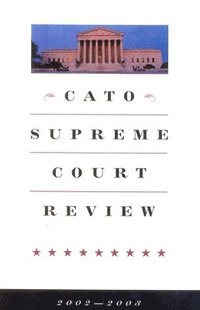 bokomslag Cato Supreme Court Review, 2002-2003