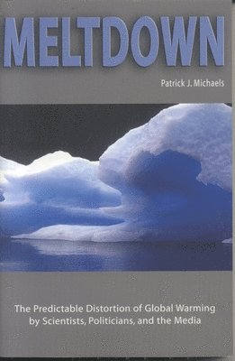 Patrick J Michaels, Patrick J. Michaels - Meltdown, Häftad