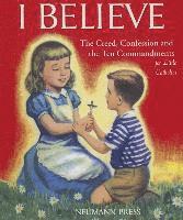 bokomslag I Believe: The Creed, Confession and the Ten Commandments for Little Catholics