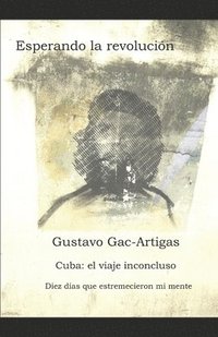 bokomslag Esperando la revolución: Cuba: crónicas de un viaje inconcluso