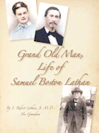 bokomslag Grand Old Man, the Life of Samuel Boston Lathan