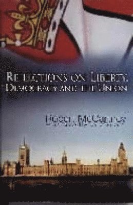 bokomslag Reflections on Liberty, Democracy and the Union