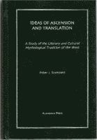 bokomslag Ideas of Ascension and Translation: a Study of the Literary and Cultural Mythological Tradition of the West