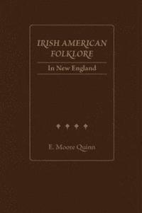 bokomslag Irish American Folklore in New England