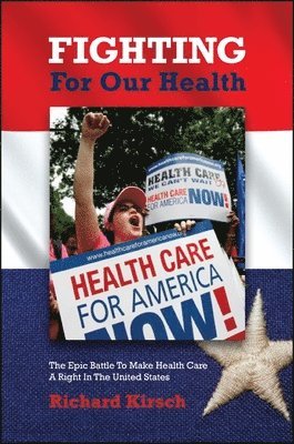 Richard Kirsch - Fighting for Our Health, Häftad