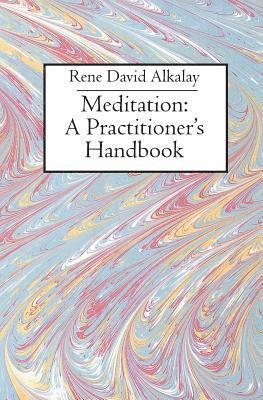 Rene David Alkalay - Meditation: A Practitioner's Handbook, Häftad