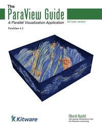 bokomslag The ParaView Guide (Full Color Version): A Parallel Visualization Application
