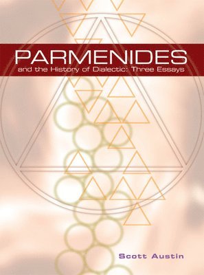 bokomslag Parmenides and the History of Dialectic: Three Essays