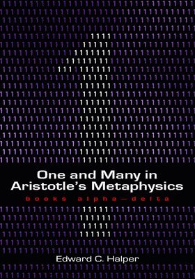 bokomslag One and Many in Aristotle's Metaphysics: Books Alpha-Delta