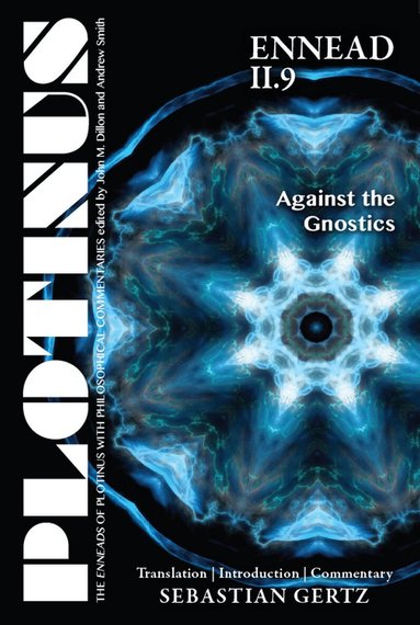 Sebastian Gertz - Plotinus Ennead II.9: Against the Gnostics, Häftad