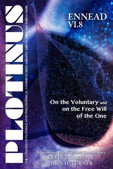 Kevin Corrigan, John D. Turner - PLOTINUS Ennead VI.8: on the Voluntary and on the Free Will of the One, Häftad