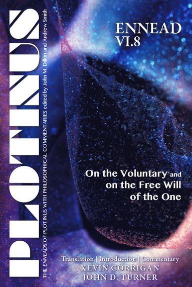bokomslag PLOTINUS Ennead VI.8: on the Voluntary and on the Free Will of the One