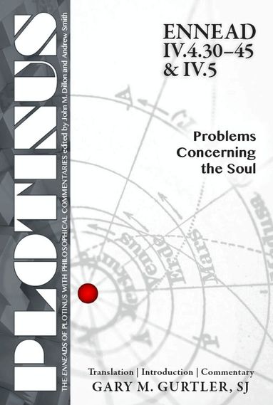 Gary M. Gurtler SJ - Plotinus Ennead IV.4.30-45 & IV.5, Häftad