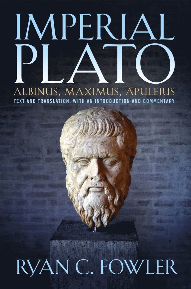 Imperial Plato: Albinus, Maximus, Apuleisus