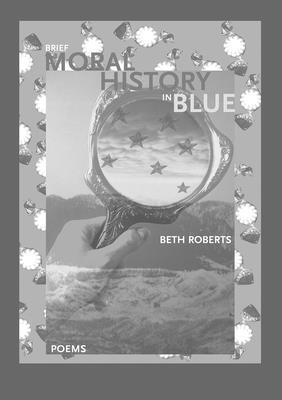Beth Roberts - Brief Moral History in Blue, Häftad. Tillgänglighet: Lägg i varukorg