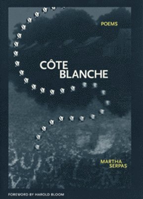 Martha Serpas - Côte Blanche, Inbunden