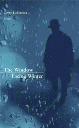 Gerry Lafemina - Window Facing Winter, Häftad