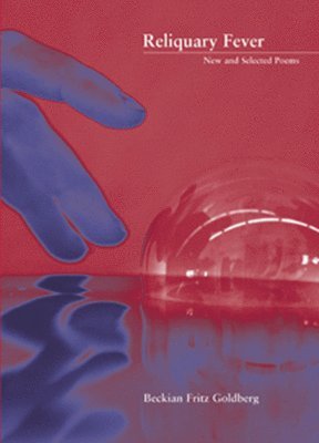 bokomslag Reliquary Fever - New and Selected Poems