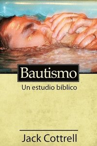 bokomslag Bautismo: Un estudio bíblico