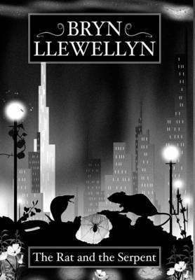 Bryn Llewellyn - Rat and the Serpent, Inbunden