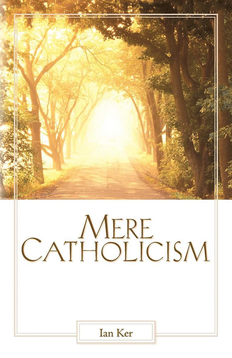 Mere Catholicism 1