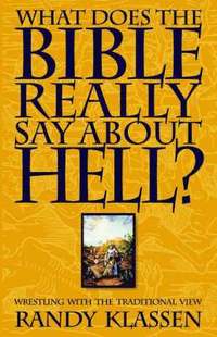 bokomslag What Does the Bible Really Say about Hell?