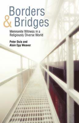 Peter Dula, Alain Epp Weaver - Borders and Bridges, Häftad