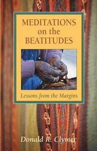 bokomslag Meditations on the Beatitudes: Lessons from the Margins