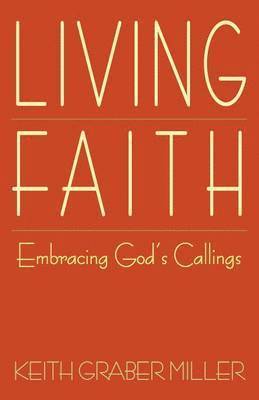 bokomslag Living Faith: Embracing God's Callings