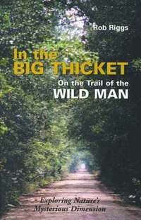 bokomslag In the Big Thicket on the Trail of the Wild Man