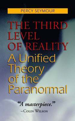 Percy Seymour - Third Level of Reality, Häftad