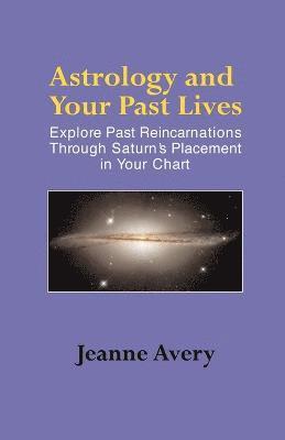 Jeanne Avery - Astrology and Your Past Lives, Häftad
