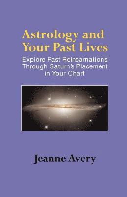 Astrology and Your Past Lives 1