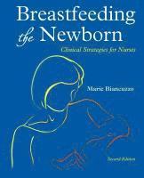 bokomslag Breastfeeding the Newborn: Clinical Strategies for Nurses, Second Edition