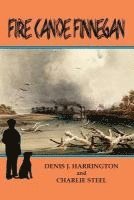 Charlie Steel, Denis J. Harrington - Fire Canoe Finnegan, Häftad