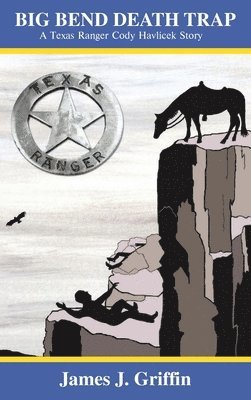 James J Griffin - Big Bend Death Trap, Inbunden