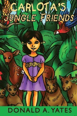 Donald Yates - Carlota's Jungle Friends, Inbunden