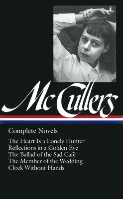 bokomslag Carson Mccullers: Complete Novels (Loa #128)
