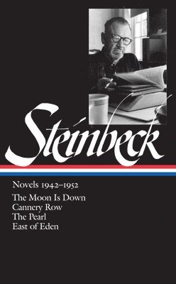 John Steinbeck: Novels 1942-1952 (Loa #132): The Moon Is Down / Cannery Row / The Pearl / East of Eden 1