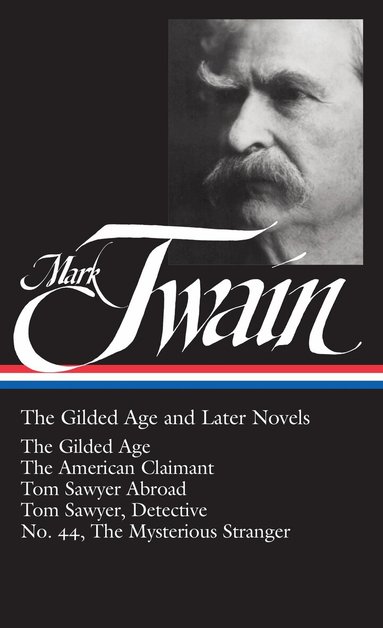 Mark Twain - Mark Twain: The Gilded Age and Later Novels (LOA #130), Inbunden