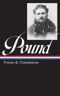 bokomslag Ezra Pound: Poems & Translations (Loa #144)