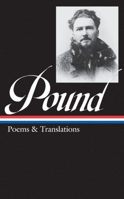 Ezra Pound: Poems & Translations (Loa #144) 1