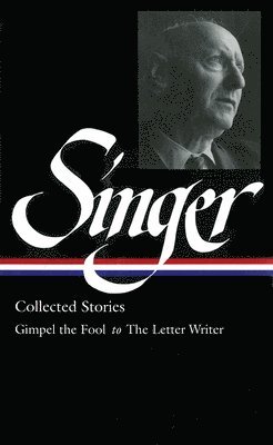 Isaac Bashevis Singer, Ilan Stavans - Isaac Bashevis Singer: Collected Stories Vol. 1, Inbunden